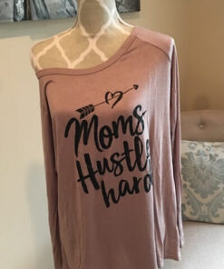 Moms Hustle Hard Long Sleeve Shirt from Bright-Eyed & Beautiful Fashion Boutique