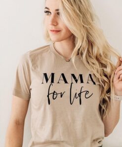 mama for life t-shirt
